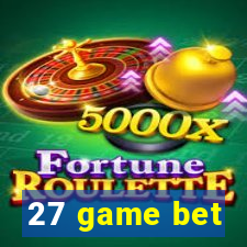 27 game bet